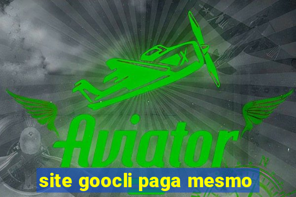 site goocli paga mesmo